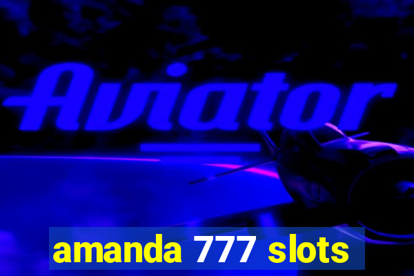 amanda 777 slots